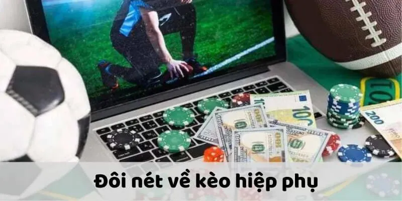 Kèo hiệp phụ là gì